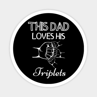 This Dad Loves His Triplets 3 Little children Magnet